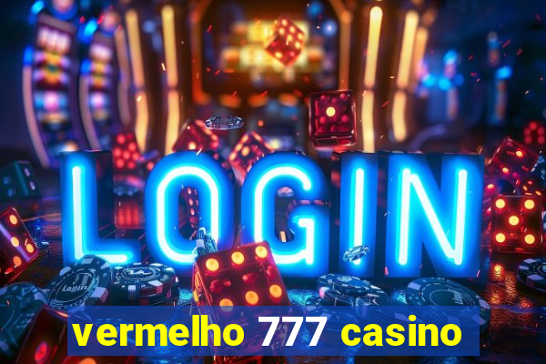 vermelho 777 casino